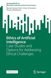 Ethics of Artificial Intelligence Bernd Carsten Stahl, Doris Schroeder & Rowena Rodrigues