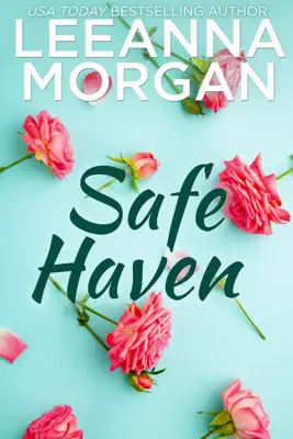 Safe Haven: A Sweet, Small Town Romance by Leeanna Morgan book