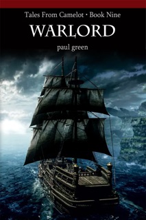 Tales From Camelot Series: WARLORD by Paul Green