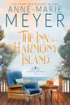 The Inn on Harmony Island by Anne-Marie Meyer Book Summary, Reviews and Downlod