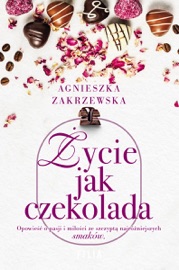 Życie jak czekolada - Agnieszka Zakrzewska