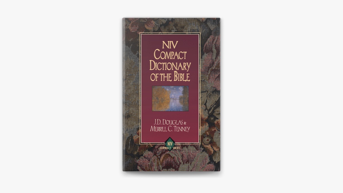 Zondervan Bible Dictionary by J. D. Douglas, C. Merrill Zondervan Bible Dictionary by J. D. Douglas, C. Merrill