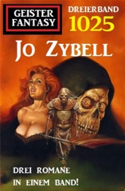 Geister Fantasy Dreierband 1025 - Jo Zybell