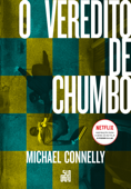 O veredito de chumbo (Nova edição) - Michael Connelly