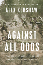 Against All Odds - Alex Kershaw Cover Art