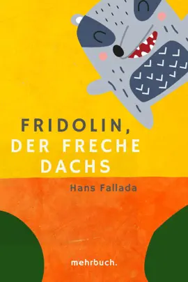 Read: Fridolin, der freche Book Dachs: Eine zwei- und vierbeinige Geschichte