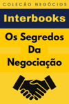 Os Segredos Da Negociação
