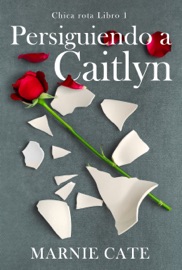 Persiguiendo a Caitlyn - Marnie Cate