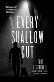Every Shallow Cut - Tom Piccirilli