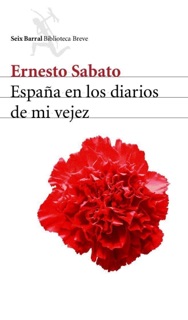 España en los diarios de mi vejez by Ernesto Sabato