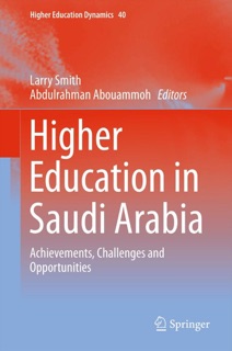 Higher Education in Saudi Arabia by Larry Smith & Abdulrahman Abouammoh
