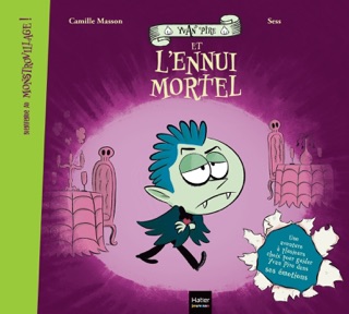 Bienvenue au Monstrovillage ! - Yvan Pire et l'ennui mortel by Camille Masson & Sess