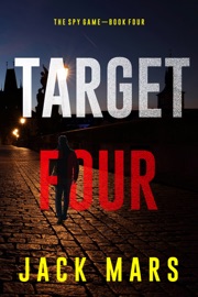 Target Four (The Spy Game—Book #4) - Jack Mars