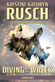 Diving into the Wreck: A Diving Novel - Kristine Kathryn Rusch
