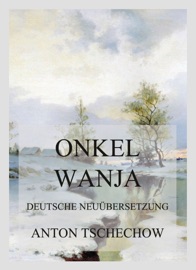 Onkel Wanja - Anton Tschechow