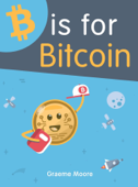 B is for Bitcoin - Graeme Moore