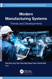 Modern Manufacturing Systems - Rajiv Kumar Garg, Ravi Pratap Singh, Rajeev Trehan & Ramesh Singh