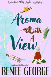 Aroma With A View by Renee George