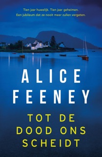 Tot de dood ons scheidt by Alice Feeney