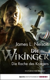 Die Wikinger - Die Rache des Kriegers - James L. Nelson & Alexander Lohmann