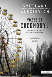 Vozes de Chernobyl: História de Um Desastre Nuclear - Svetlana Alexievich