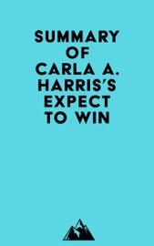 Summary of Carla A. Harris's Expect to Win Everest Media