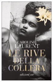 Le rive della collera - Caroline Laurent