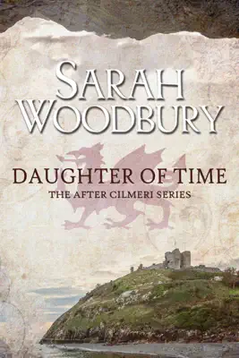 Daughter of Time by Sarah Woodbury book