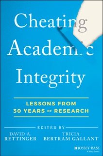 Cheating Academic Integrity by David A. Rettinger & Tricia Bertram Gallant