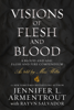 Visions of Flesh and Blood - Jennifer L. Armentrout & Rayvn Salvador
