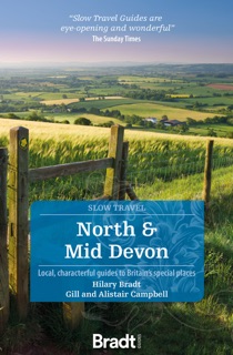 North & Mid Devon (Slow Travel) by Hilary Bradt