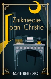 Zniknięcie pani Christie - Ewa Penksyk-Kluczkowska & Marie Benedict