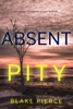 Book Absent Pity (An Amber Young FBI Suspense Thriller—Book 1)