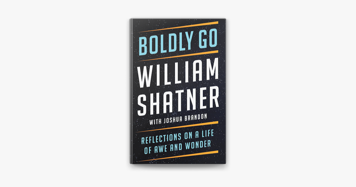 Boldly Go: Reflections on a Life of Awe and Wonder