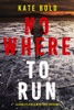 Book Nowhere to Run (A Harley Cole FBI Suspense Thriller—Book 3)