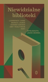Niewidzialne biblioteki - Jacek Dehnel, Lawrence Liang, Monica James, Danish Sheikh & Amy Trautwein
