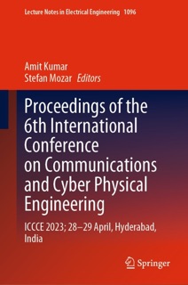 Proceedings of the 6th International Conference on Communications and Cyber Physical Engineering by Amit Kumar & Stefan Mozar