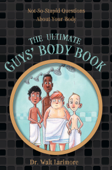 The Ultimate Guys' Body Book - Walt Larimore, M.D.