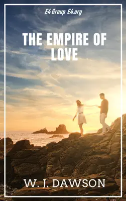 The Empire of Love by W. J. Dawson book