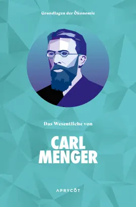 Read: Grundlagen der Ökonomie: Das Book Wesentliche von Carl Menger