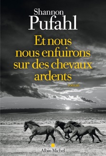 Et nous nous enfuirons sur des chevaux ardents by Shannon Pufahl & Emmanuelle Vial