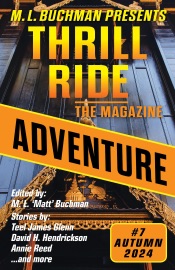 Adventure - M. L. Buchman, Paul A. Barra, José H. Bográn, Diana Deverell, Richard Freeborn, Teel James Glenn, David Hagerty, David H. Hendrickson, E. Chris Ambrose, Karen Keeley, Deb Miller, Annie Reed & Blaze Ward