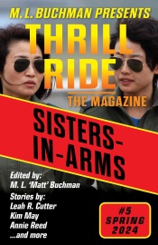 Sisters-in-Arms - M. L. Buchman, Alison McMahan, Kim May, Annie Reed, James Patrick Focarile, Blaze Ward, E. Chris Ambrose, Teel James Glenn, Richard Freeborn, Joslyn Chase, Melissa Yi, Anne Swardson, Ed Teja & Leah R. Cutter