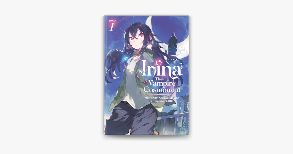 Irina: The Vampire Cosmonaut (Light Novel)
