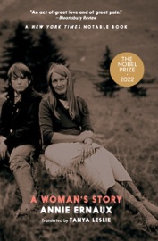 A Woman's Story - Annie Ernaux & Tanya Leslie