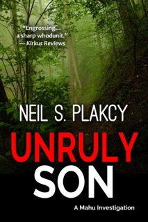 Unruly Son: A Mahu Investigation by Neil S. Plakcy
