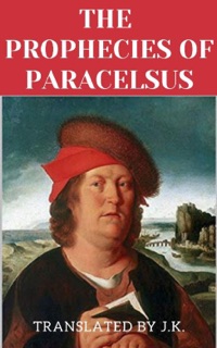 The Prophecies of Paracelsus by Paracelsus