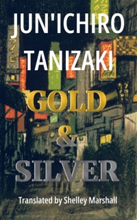 Gold & Silver by Jun'ichiro Tanizaki