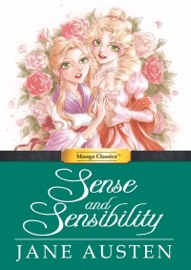 Manga Classics: Sense & Sensibility - Jane Austen, Stacy King & Po Tse