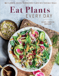Eat Plants Every Day - Blair Warsham &amp; Carolyn Warsham Cover Art